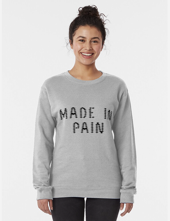 made in pain
